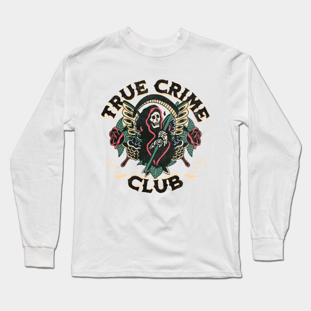 True Crime Club Long Sleeve T-Shirt by BankaiChu